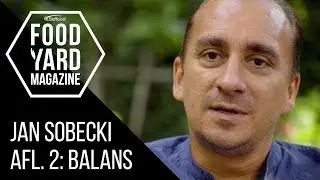 Bekijk de mini-docu 'balans' met jan Sobecki | Foodyard
