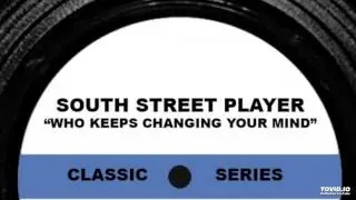 SOUTH STREET PLAYER - WHO KEEPS CHANGING YOUR MIND (Max Padovani Remix)