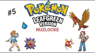 Pokemon Leaf Green Nuzlocke #5 [Showdown Against Misty.]
