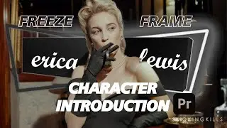 FREEZE FRAME CHARACTER INTRODUCTION IN PREMIERE PRO | 