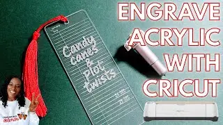 How to Engrave Acrylic Bookmarks with Cricut Maker | Engraving Tool Tutorial + File Setup Tips