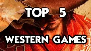 TOP 5 WESTERN GAMES ON PC