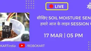 सीखिए soil moisture sensor हमारे आज के लाइव SESSION में !!!