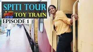 JOURNEY FROM PRAYAGRAJ TO FAGU || KALKA SHIMLA TOY TRAIN  || SPITI EPISODE 1 || SPITI TOUR