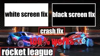 white screen error | black screen error | not responding | rocket league error fix.(100% fix)