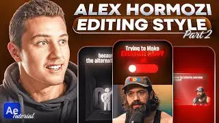 How to Re-create the Alex Hormozi Editing Style in 2025! (The Final 3 Advanced Animations)