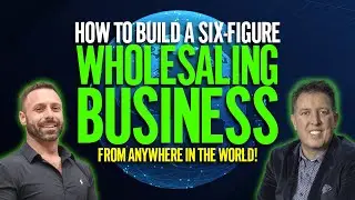 How to Build a Six-Figure Wholesaling Business—From Anywhere in the World! 🌎💰