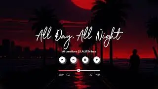 All Day, All Night. || #Latest HipHop 🎵 #hollywood #trending