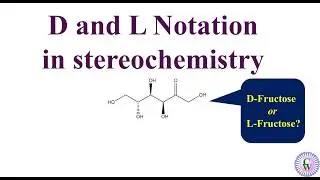 D and L Notation in stereochemistry