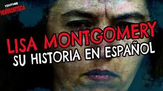 Lisa Montgomery su historia en español / TERROR EXTREMO