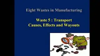 Lean Waste 5: Transport  Causes, Effects and Wayout