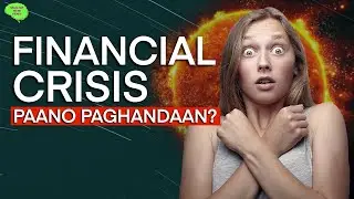 5 PARAAN Paano Paghandaan Ang Financial Crisis (wealthy mind pinoy)