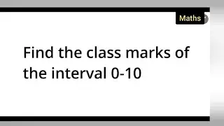 Find the class marks of the interval 0-10 | class 10th mathematics | statistics