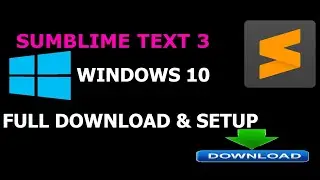 SUBLIME TEXT 3 DOWNLOAD & FULL SETUP|HOW TO DOWNLOAD SUBLIME TEXT 3 |SUBLIME TEXT 3 FOR BEGINNERS .