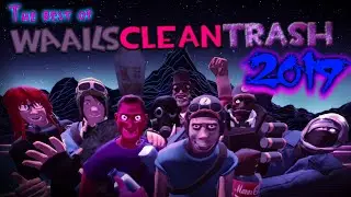 The Best of WaailsCleanTrash 2019