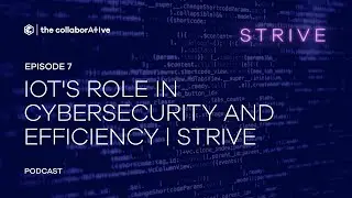 STRIVE: Internet of Things (IoT)