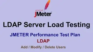 LDAP Server Load Testing using JMeter | LDAP Automation Testing | LDAP Performance Testing