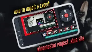How To Import Project In Kinemaster | Transfer Kinemaster Project To Another Phone