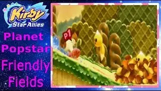 Kirby Star Allies - Part 7 | Planet Popstar (Friendly Fields)