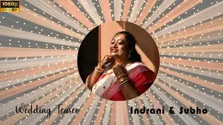 Best Cinematic Wedding Teaser | Indrani & Subho | Kolkata's Best Wedding Photographer | SBP