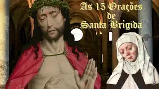 As 15 Orações de Santa Brígida