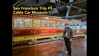 San Francisco Trip #5 | Cable Care Museum