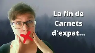 La fin de Carnets d'expat'...