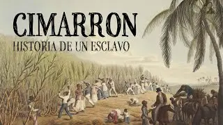 Cimarron: la historia de un esclavo - historiayvidat.tv