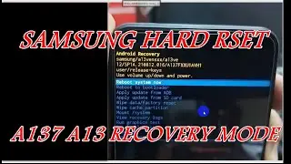 Samsung Galaxy A13 A137F Hard Reset Without PC / Entering recovery mode