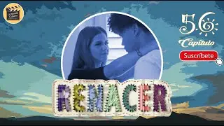 RENACER | CAP - 56 | La Novela Cubana