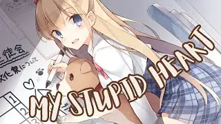 Nightcore - My Stupid Heart