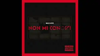 Masang - Non Mi Conosi (Prod.JHbeats)
