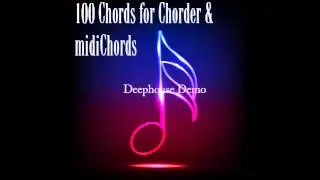 100 Chords for Chorder & midiChords  Deephouse Demo