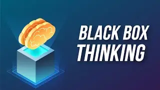 The Great Mental Models | Box Black Thinking | Systems Thinking