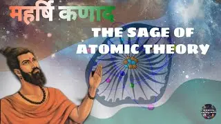 Maharishi Kanada - The sage of Atomic Theory | #amazingindia 🇮🇳