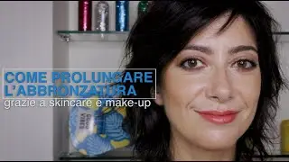 Come prolungare l'abbronzatura con skincare e make-up: il tutorial