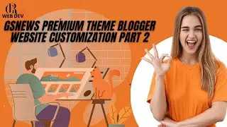 GSNEWS Premium theme Blogger Website Customization Part 2- @GRWebDev