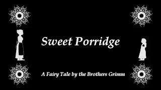 Brothers Grimm: Sweet Porridge #MagpieNet