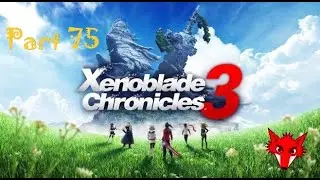 Xenoblade Chronicles 3 Playthrough Part 75