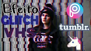 🔴 Tutorial PicsArt Efeito VHS/GLITCH 📼 ( Tumblr 🦄)