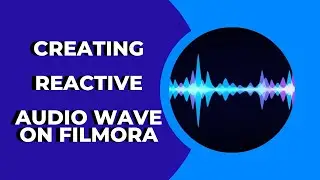 How to Create Reactive Audio Wave Effect in Filmora ? - Startups Business