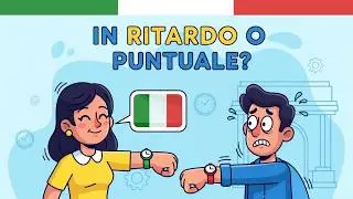 Learn Italian with Real-World Situations: How to Talk About Being Late in Italian ⏰
