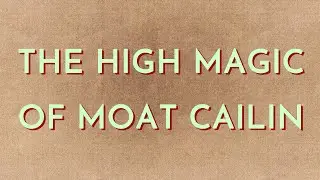 The High Magic of Moat Cailin
