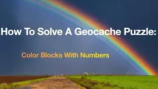 How To Solve A Geocache Puzzle: Color Blocks With Numbers
