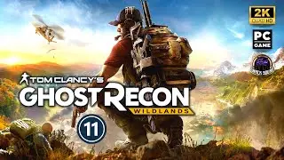 GHOST RECON: WILDLANDS - Part 11 - Live Gameplay Playthrough [2K 1440p PC]