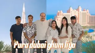 Pura dubai ghum liya😜|| family time || #viralvideo