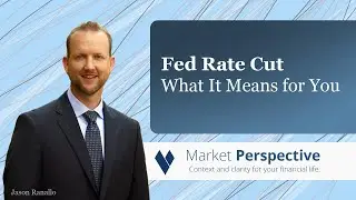 Fed Rate Cut. What It Means for You.