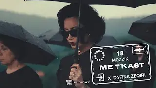 MOZZIK x DAFINA ZEQIRI - ME T’KAST (MERGIMSTAR #18)