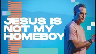 Jesus Is Not My Homeboy | Pastor Jeremy Bosma | The Way