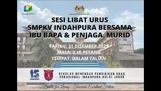 SESI LIBAT URUS SMPKV INDAHPURA BERSAMA IBU BAPA & PENJAGA MURID